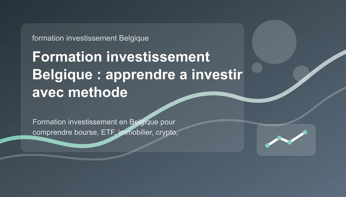 Formation investissement en Belgique pour apprendre a investir avec methode